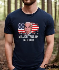 American flag million trillion fafillion confused biden Trump debates 2024 shirt