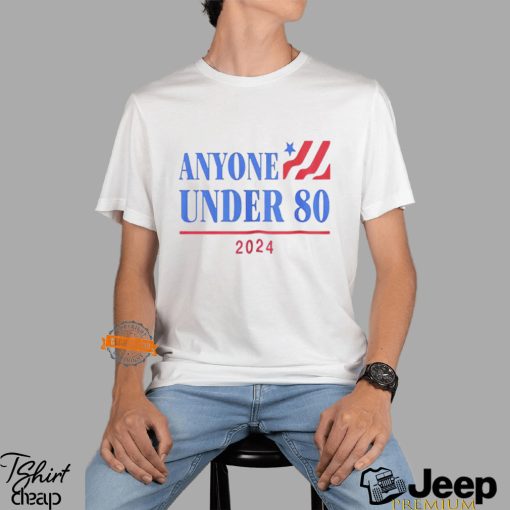 Americans Anyone Under 80 2024 Shirt