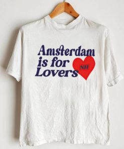 Amsterdam is for lovers shirt