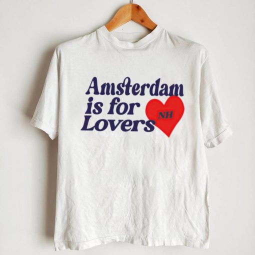 Amsterdam is for lovers shirt