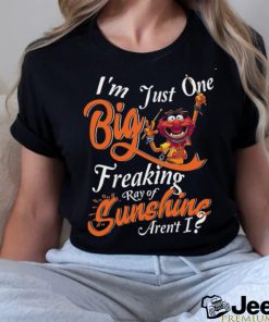 Animal Muppet I’m Just One Big Freaking Ray Of Sunshine Aren’t I T Shirt