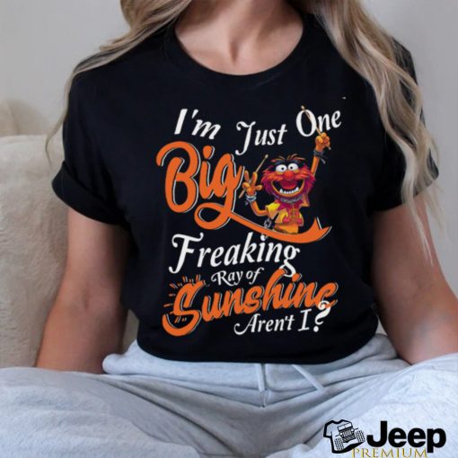 Animal Muppet I’m Just One Big Freaking Ray Of Sunshine Aren’t I T Shirt