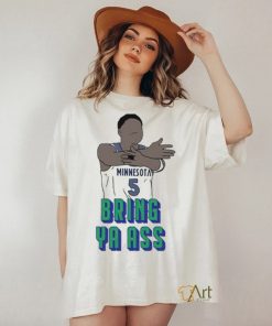 Anthony Edwards Bring Ya Ass Minnesota Shirt