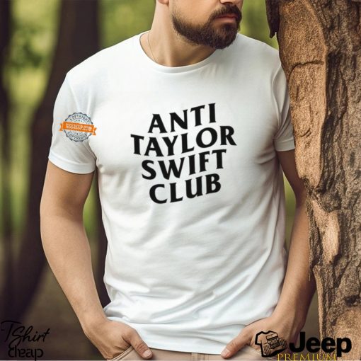 Anti Taylor Swift Club Shirt