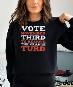 Anti Trump 2024 Election Remove the Orange Turd T Shirt