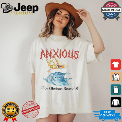 Anxious For Obvious Reasons Shirt