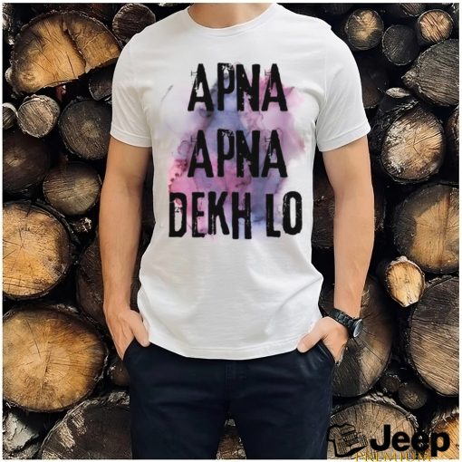 Apna Apna Dekh Lo shirt