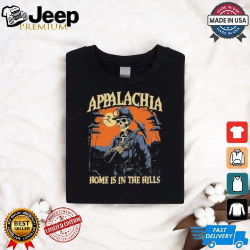 Appalachia Skull Miner Home Is In The Hills Halloween Shirt