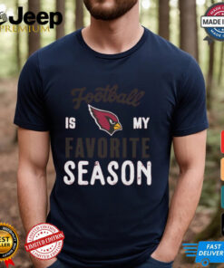 Arizona Cardinals Football Is My Favorite Season Shirt