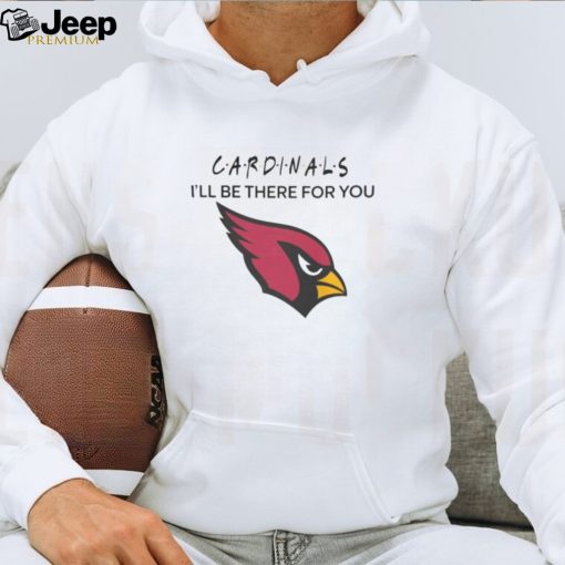 Arizona Cardinals NFL I’ll Be There For You Logo 2024 T shirt