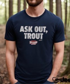 Ask out trout shirt