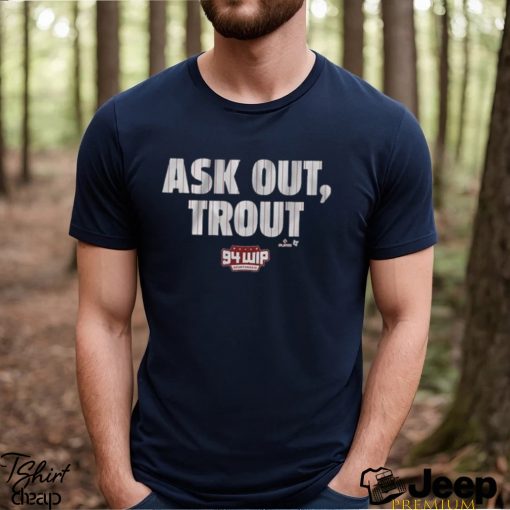 Ask out trout shirt