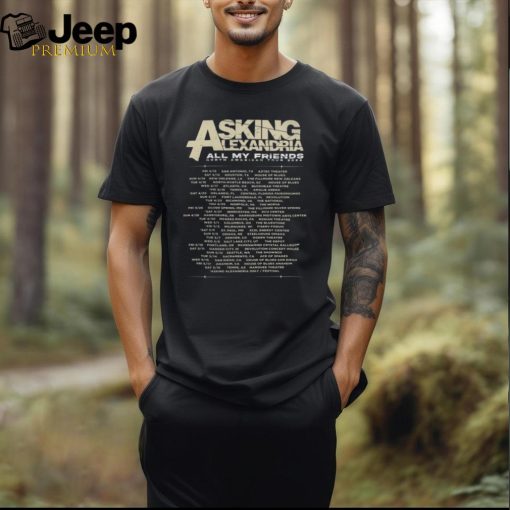 Asking Alexandria All My Friends North American Tour 2024 Schedule T Shirt