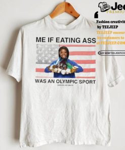 Assholes Live Forever Me If Eating Ass Was An Olympic Sport Shirt