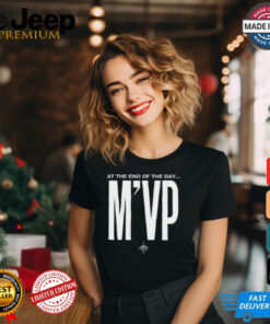 At the end of the day m’vp shirt