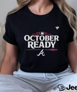 Atlanta Braves 2024 Postseason October Ready T shirt