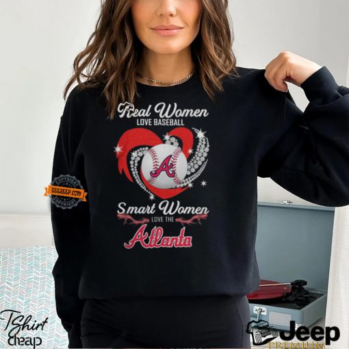 Atlanta Braves Real Women Love Baseball Smart Women Love The Atlanta Heart Diamonds Shirt