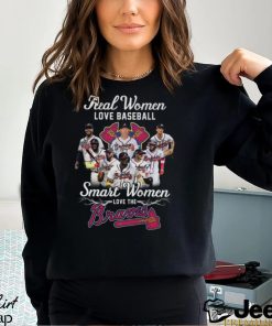 Atlanta Braves team real Women love Baseball smart Women love the signatures shirt