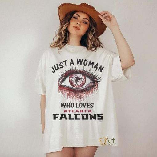 Atlanta Falcons Fooball Shirt, Just A Woman Who Lover Atlanta Falcons T Shirt