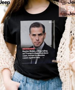 Attorneys for hunter biden citing the recent dismissal of Donald Trump’s shirt