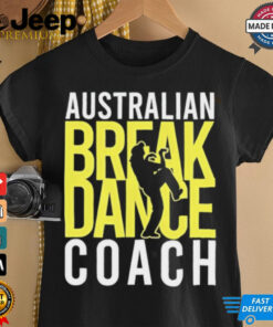 Australian Breakdance Coach Costume Break Dancer Matching shirt