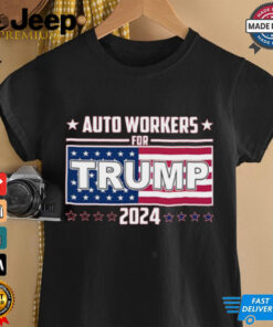 Auto Wokers For Trump 2024 Shirt