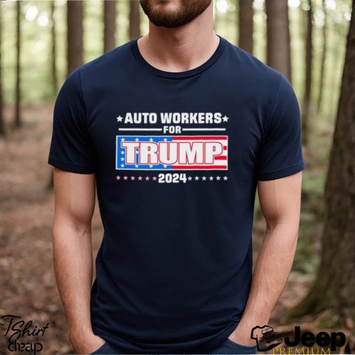 Auto Workers For Trump 2024 T Shirt