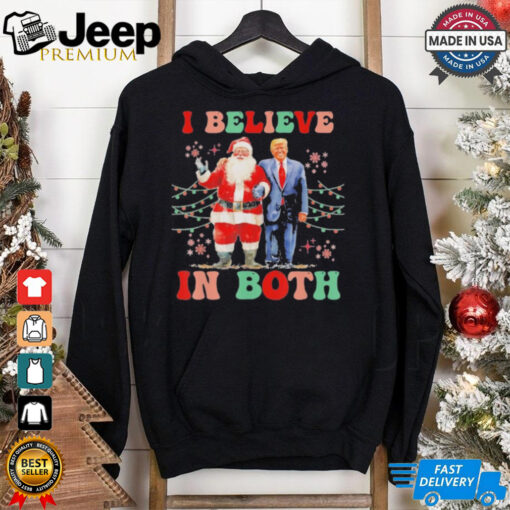 Awesome Believe In Both Trump And Santa shirt