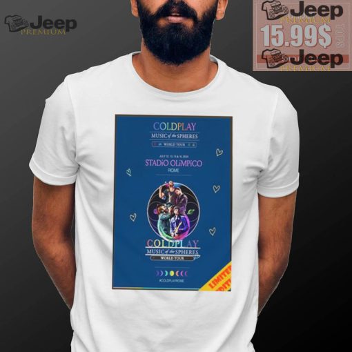 Awesome Coldplay music of the spheres world tour july 12 13 15 16 2024 stadio olimpico rome shirt