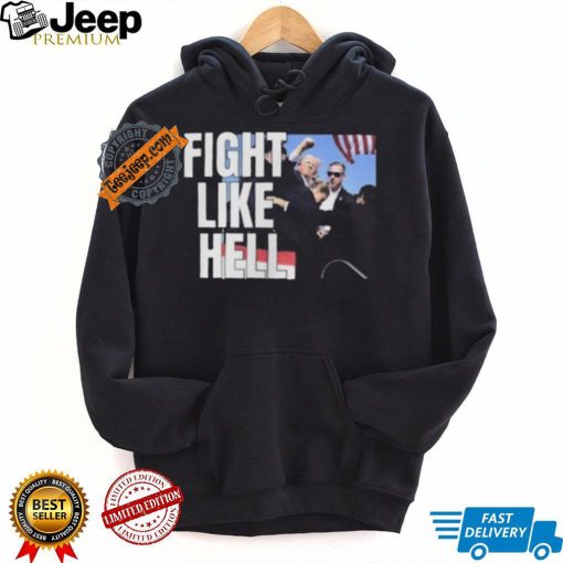 Awesome Donald Trump Fight Like Hell T Shirt