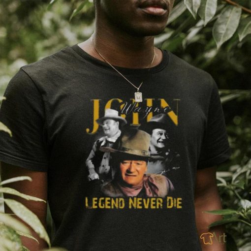 Awesome John Wayne legend never die signature 2024 shirt