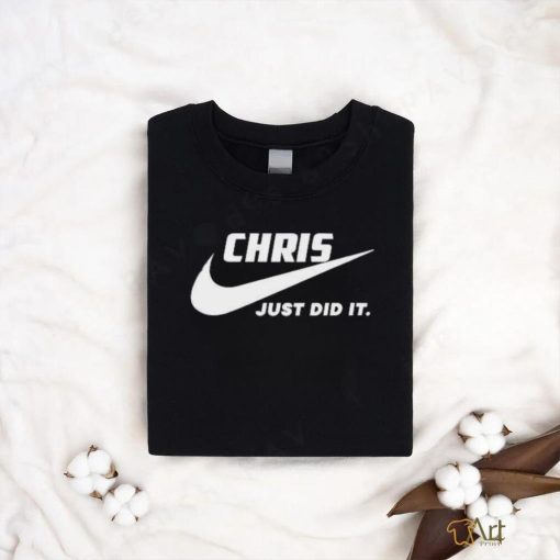 Awesome Nike Chris just did it 2024 T Shirt