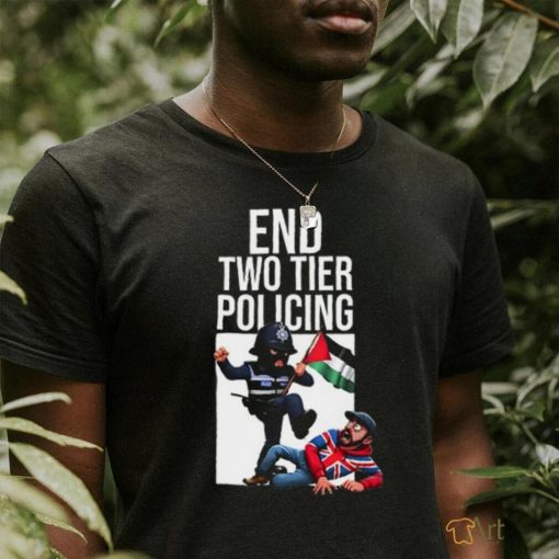 End Two Tier Policing Shirt