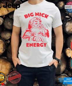 BIG NICK ENERGY T Shirt