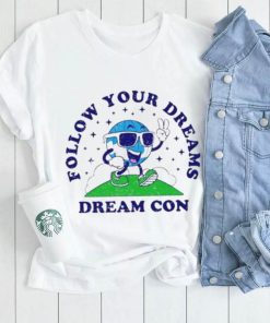 Follow Your Dreams Mascot Dream Con Shirt