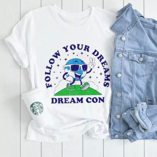Follow Your Dreams Mascot Dream Con Shirt
