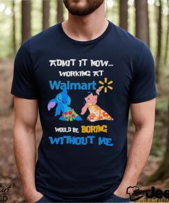 Baby Stitch And Lilo Pelekai Admit it now working at Walmart would be Boring with me shirt