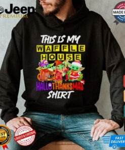 Baby Yoda Waffle House This Is My Hallothanksmas Shirt