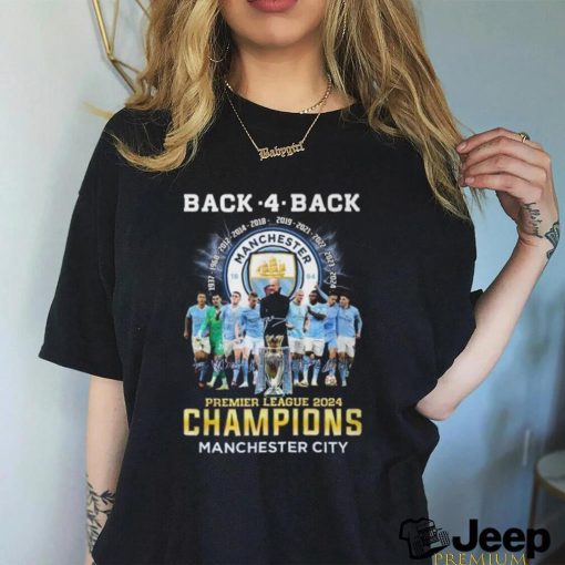 Back 4 Back Premier League 2024 Champions Manchester City T Shirt