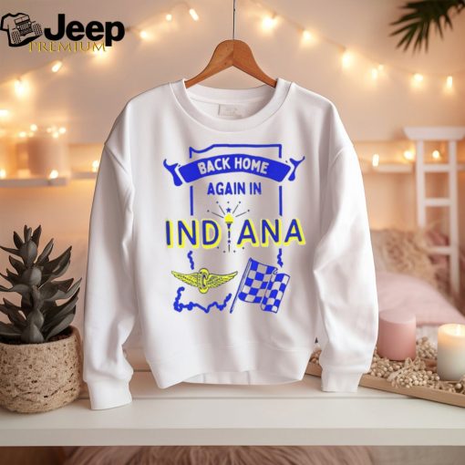 Back Home Again In Indiana shirt