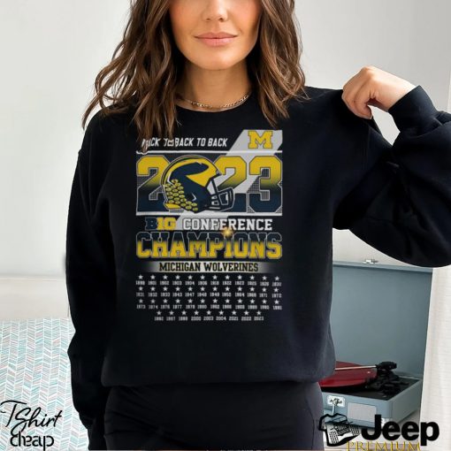 Back To Back To Back 2023 Michigan Wolverines B10 Conference Champions Shirt