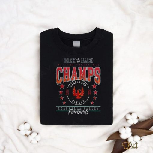 Back To Back Western Conference Champs Calder Cup Finals Coachella Valley Firebirds 2023 2024  shirts