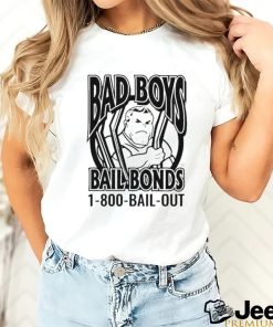 Bad Boys Bail Bonds 1 800 Bail Out T shirt