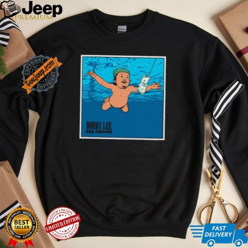 Bad Friends Podcast Nevermind Bobby Lee Bad Friends Shirt