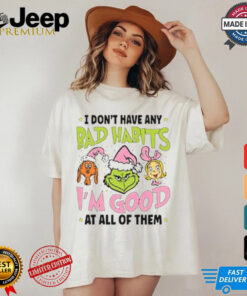 Bad Habits I’m Good The Grinch Cartoon Christmas Tee shirt