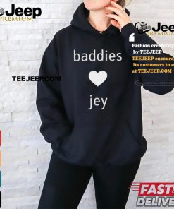 Baddies Love Jey Shirt