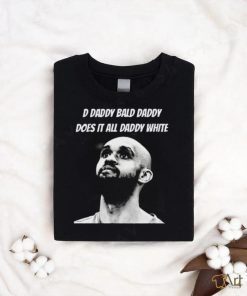 Bald Daddy Does It All Daddy White Shirt