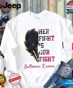 Baltimore Ravens Her Fight Is Our Fight Tackle Cancer 2024 T shirt