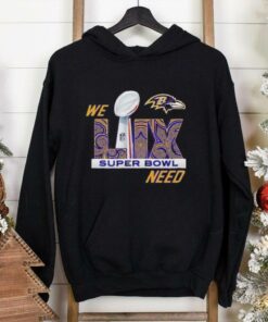 **Baltimore Ravens We LIX Super Bowl Need Shirt** featuring bold text 