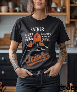 Baltimore orioles father’s day son’s first hero daughter’s first love 2024 shirt
